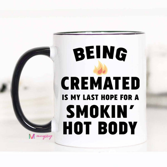 Being Cremated Is My Last Hope For a Smoking Body Mug